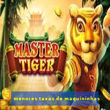 menores taxas de maquininhas